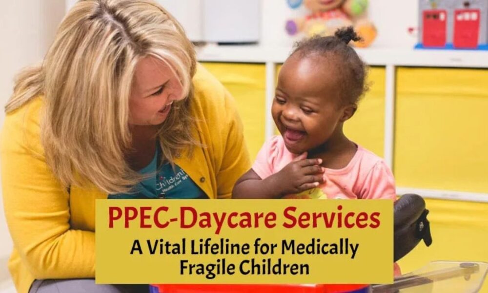 PPEC: A Lifeline for Parents of Medically Complex Children